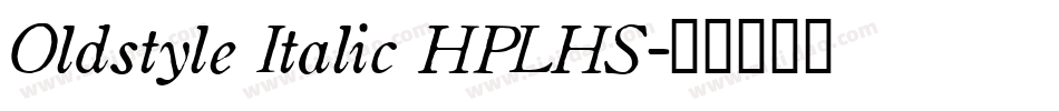 Oldstyle Italic HPLHS字体转换